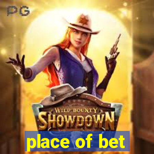 place of bet